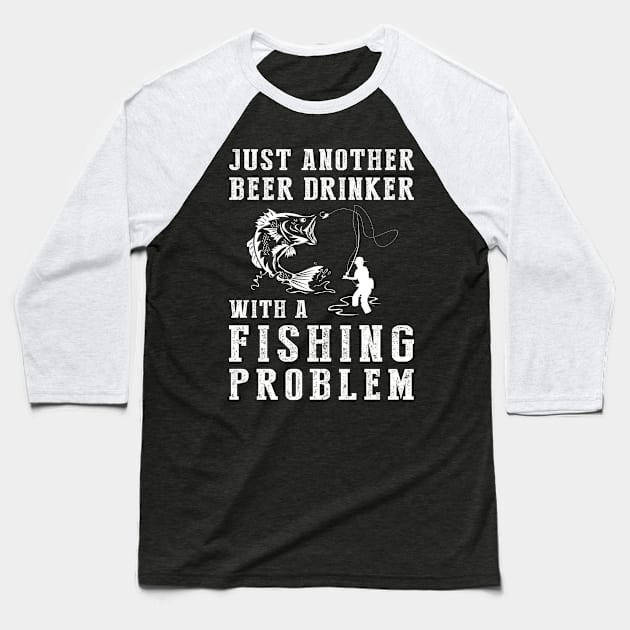 Reeling & Refreshing: Just Another Beer Drinker with a Fishing Problem! Baseball T-Shirt by MKGift